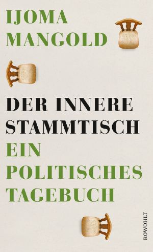 Der innere Stammtisch · Ein politisches Tagebuch