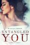 Entangled With You · A Steamy Billionaire Romance (Dark Billionaires Club Book 1)