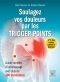 Soulagez vos douleurs par les trigger points