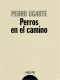 Perros en el camino (Algaida Literaria - Algaida Narrativa)