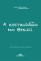 A Escravidão no Brasil (Como Eu Ensino)