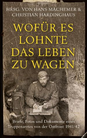 Wofür es lohnte das Leben zu wagen