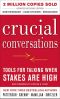 Crucial Conversations Tools for Talking When Stakes Are High · 2nd Edition