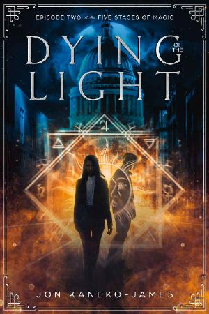 Dying of the Light (The Five Stages of Magic Book 2)