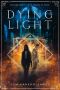 Dying of the Light (The Five Stages of Magic Book 2)