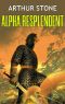 Alpha Resplendent (Alpha LitRPG Book 4)