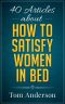 40 Articles About How to Satisfy Women in Bed