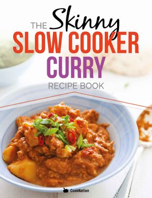 The Skinny Slow Cooker Curry Recipe Book · Delicious & Simple Low Calorie Curries From Around the World Under 200, 300 & 400 Calories. Perfect for Your Diet Fast Days.