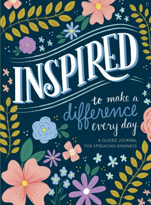 Inspired, A Guided Journal for Spreading Kindness