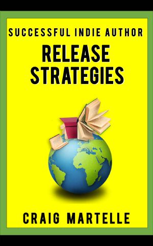 Release Strategies · Plan Your Self-Publishing Schedule for Maximum Benefit (Successful Indie Author Book 2)