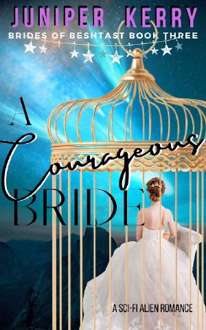 A Courageous Bride: A Sci-Fi Alien Romance (Brides of Beshtast Book 3)