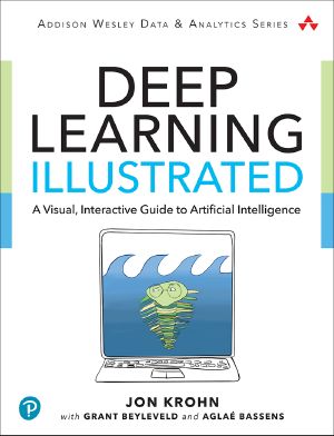 Deep Learning Illustrated · A Visual, Interactive Guide to Artificial Intelligence