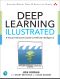 Deep Learning Illustrated · A Visual, Interactive Guide to Artificial Intelligence