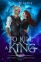 To Kill a King (Hollowcliff Detectives Book 2)