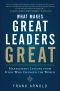 What Makes Great Leaders Great