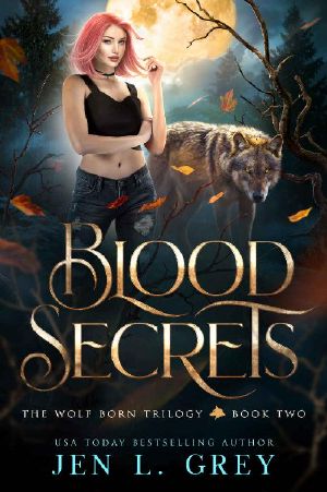 Blood Secrets (The Wolf Born Trilogy Book 2)