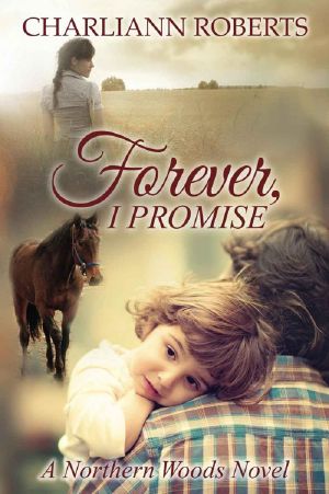 Forever, I Promise (A Northern Woods Novel)