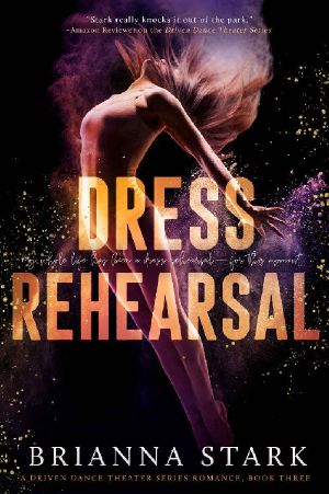 Dress Rehearsal · A Friends-to-lovers Romance · (Driven Dance Theater Series, Book 3, Standalone)