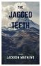 The Jagged Teeth