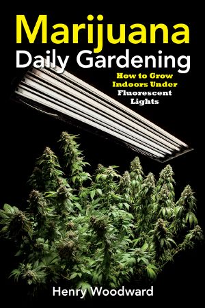 Marijuana Daily Gardening · How to Grow Indoors Under Fluorescent Lights