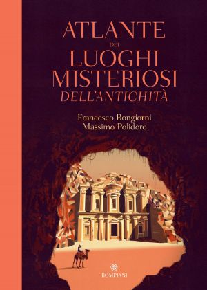 Atlante Dei Luoghi Misteriosi Dell’antichità