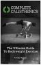 Complete Calisthenics · the Ultimate Guide to Bodyweight Exercise