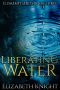 Liberating Water (Elementi Book 3)