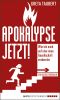 Apokalypse jetzt! Wie ich mich auf eine neue Gesellschaft vorbereite