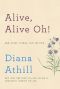 Alive, Alive Oh! · And Other Things That Matter