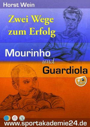 Zwei Wege zum Erfolg · Mourinho und Guardiola