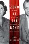 Zero at the Bone · the Playboy, the Prostitute, and the Murder of Bobby Greenlease