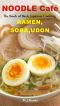 NOODLE Café RAMEN, SOBA, UDON · the Book of Basic Japanees Cooking