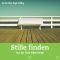 Stille finden · Aus der Ruhe leben lernen