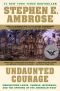 Undaunted Courage · Meriwether Lewis, Thomas Jefferson and the Opening of the American West · Meriwether Lewis Thomas Jefferson and the Opening