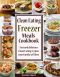 Clean Eating Freezer Meals Cookbook · Fast and Delicious Clean Eating Recipes Your Family Will Love! (Clean Eating Made Simple Book 6)