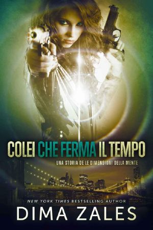 Colei Che Ferma Il Tempo · Una Storia De Le Dimensioni Della Mente