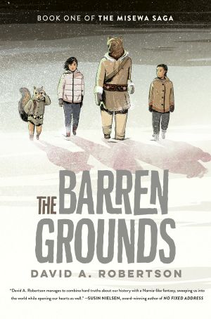 The Barren Grounds, The Misewa Saga, Book One