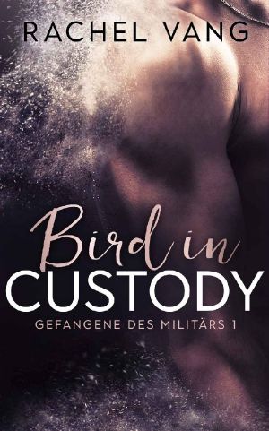 Bird in Custody · Gefangene des Militärs 1