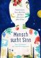 Mensch sucht Sinn · Fünf Erlebnisse mit den Weltreligionen