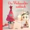 Das Weihnachtsnähbuch · Geschenke und Deko für Advent und Weihnachten