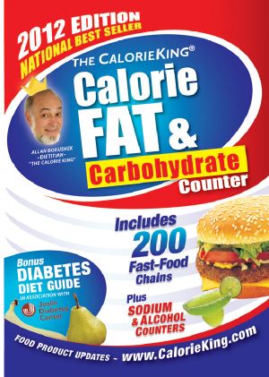 The CalorieKing Calorie, Fat & Carbohydrate Counter 2012