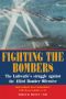 Fighting the Bombers · the Luftwaffe's Struggle Against the Allied Bomber Offensive (World War II German Debriefs)