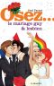 Osez Le Mariage Gay Et Lesbien