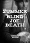 The Summer of Blind Joe Death