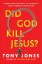 Did God Kill Jesus?