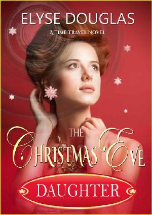 The Christmas Eve Daughter - a Time Travel Novel · the Sequel to the Christmas Eve Letter