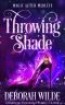 Throwing Shade: A Humorous Paranormal Women's Fiction (Magic After Midlife Book 1)