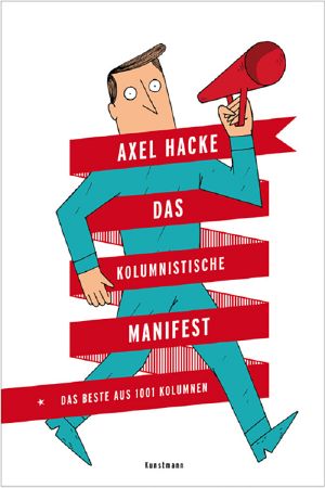Das kolumnistische Manifest · Das Beste aus 1001 Kolumnen