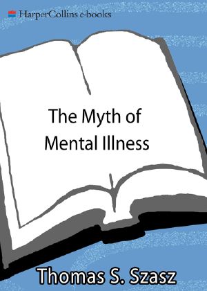 The Myth of Mental Illness · Foundations of a Theory of Personal Conduct