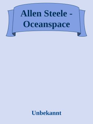 Allen Steele - Oceanspace